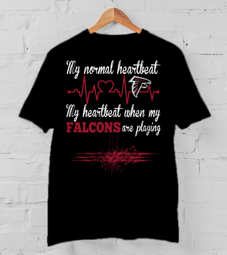 My Normal Heartbeat My Heartbeat When My Falcons Are Playing Atlanta Falcons T-Shirt