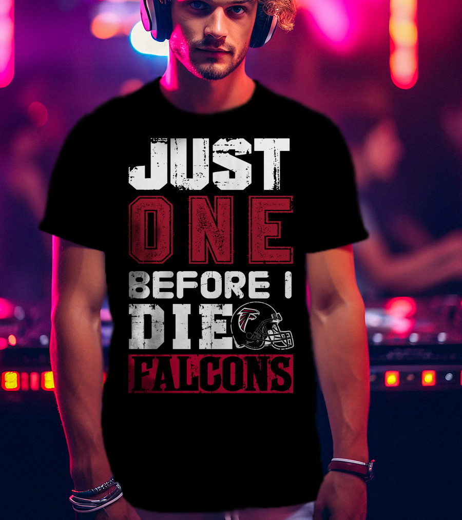 Just One Before I Die Atlanta Falcons T-Shirt