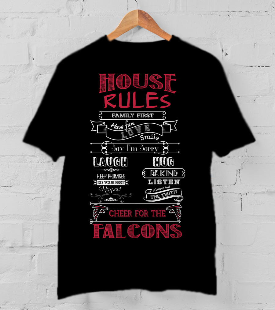 House Rules Family First Cheer For The Falcons Atlanta Falcons T-Shirt