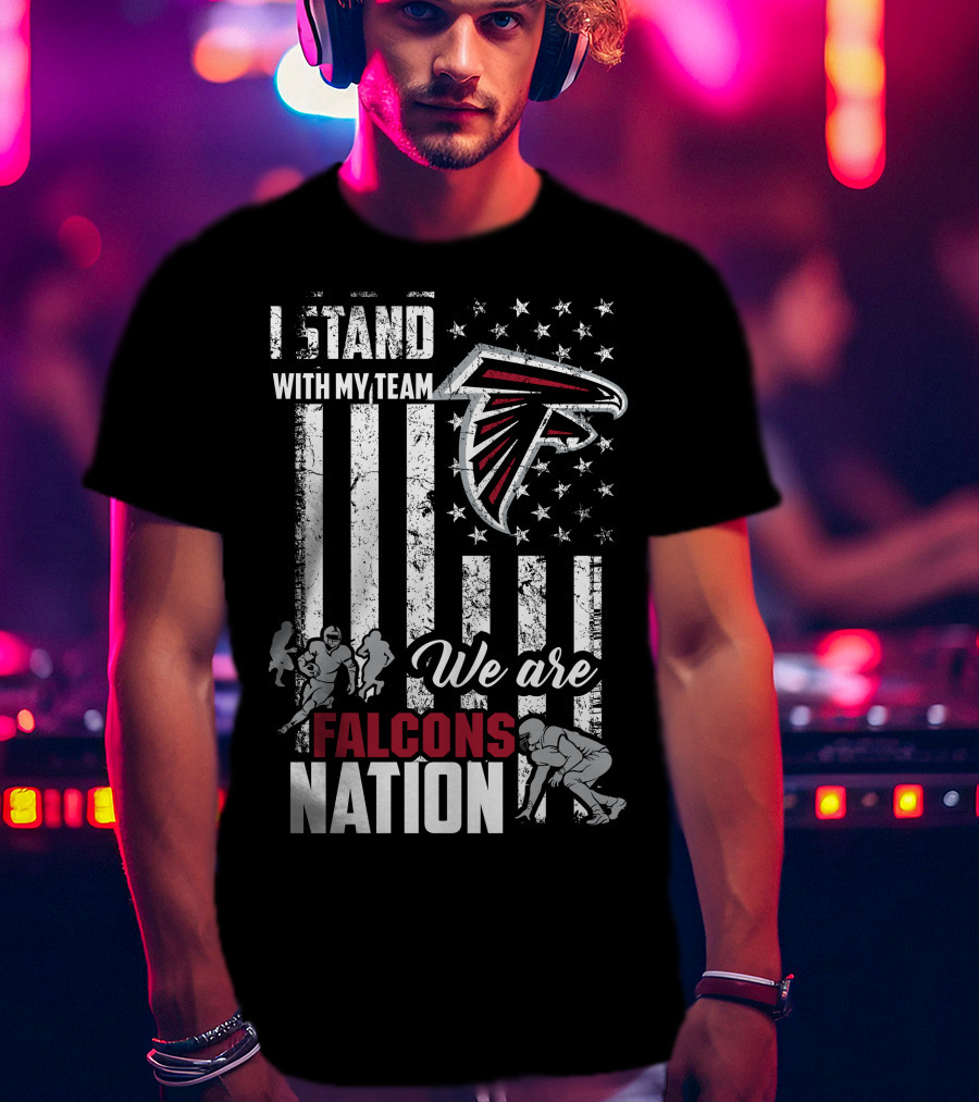 I Stand With My Team We Are Falcons Nation T-Shirt