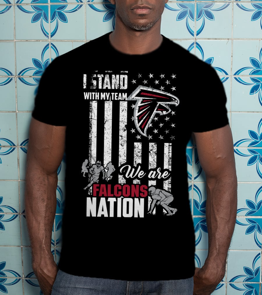 I Stand With My Team We Are Falcons Nation T-Shirt
