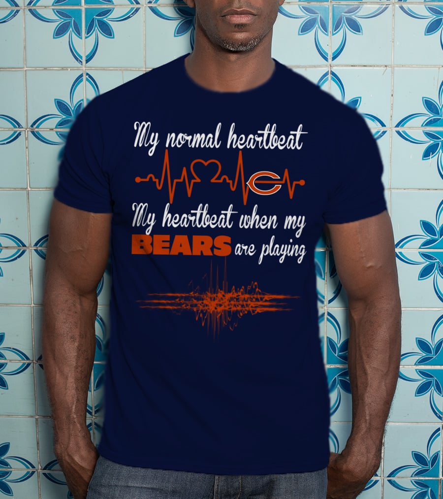 My Normal Heartbeat My Heartbeat When My Bears Are Playing Chicago Bears T-Shirt
