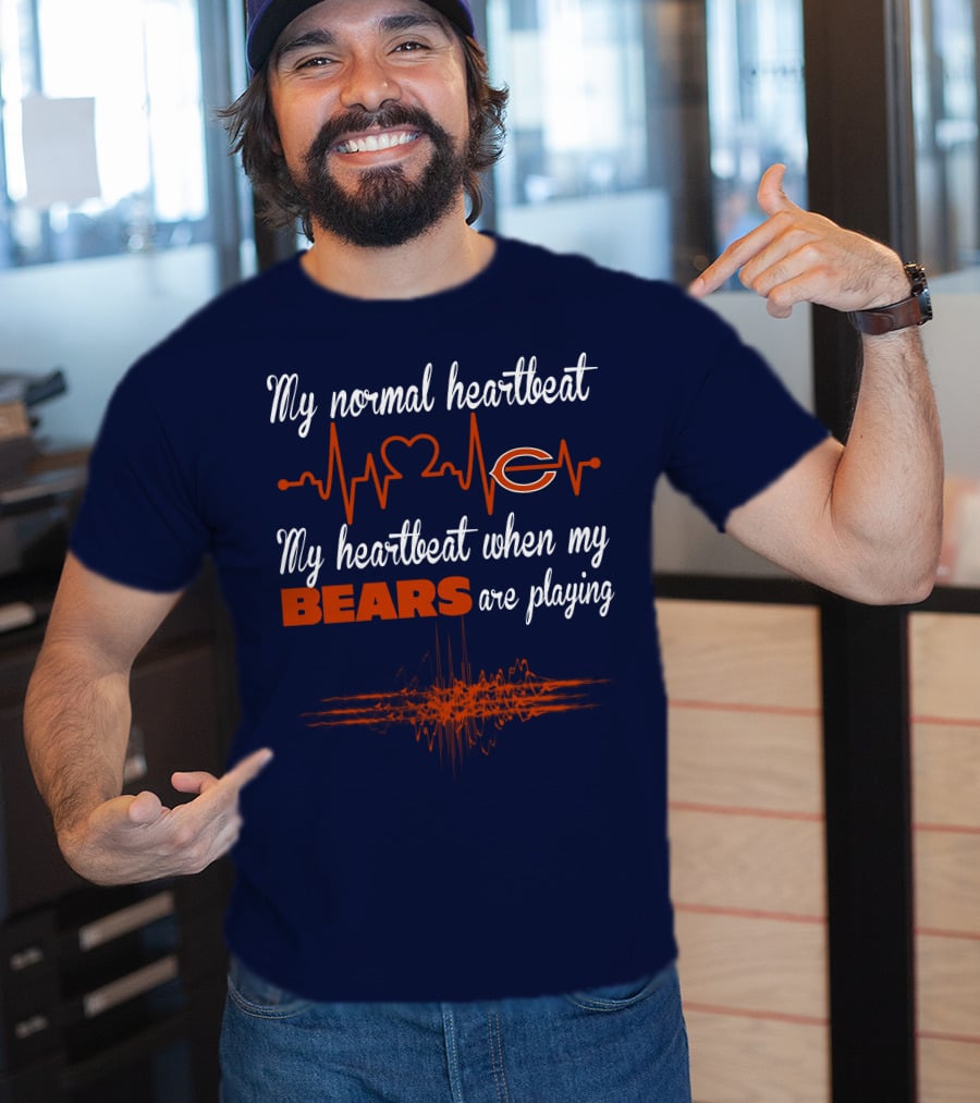 My Normal Heartbeat My Heartbeat When My Bears Are Playing Chicago Bears T-Shirt