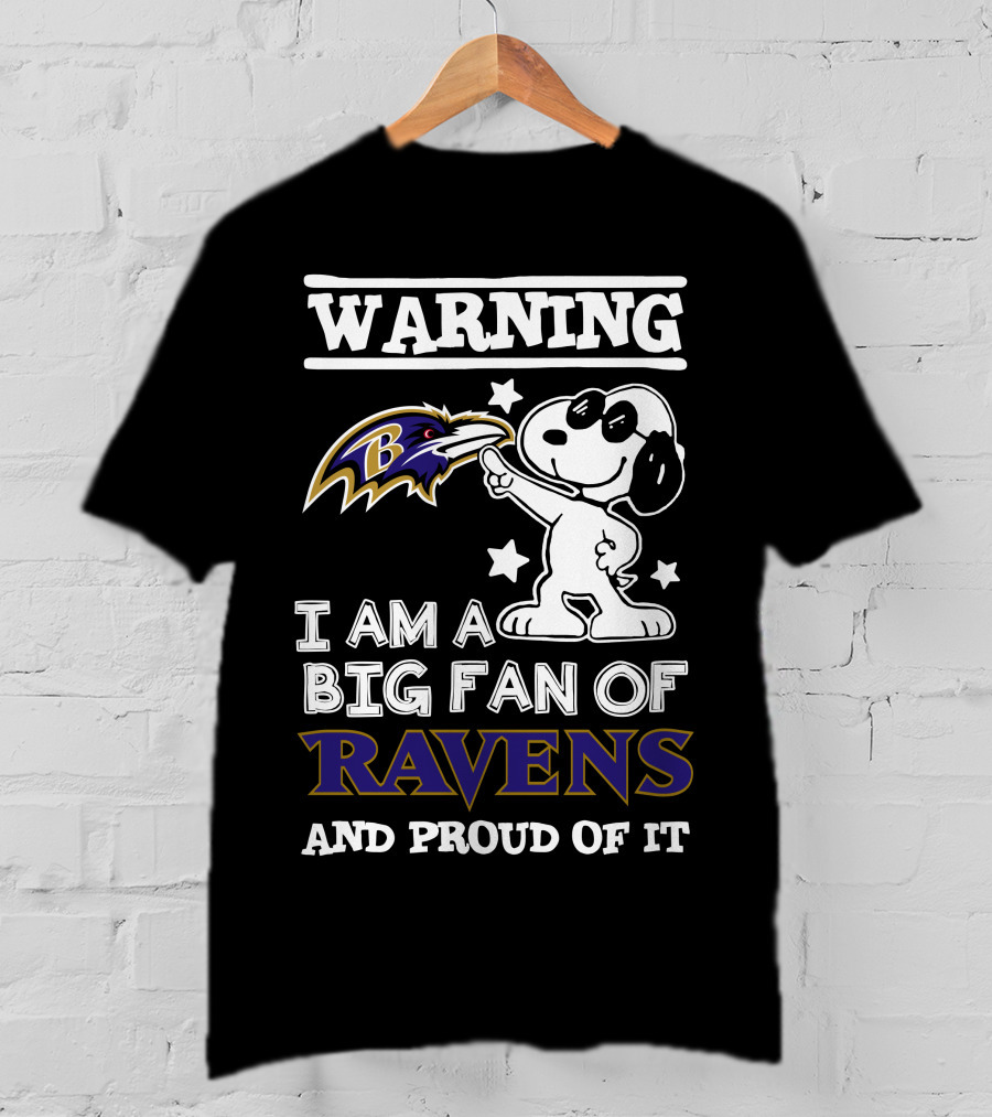 Warning I Am A Big Fan Of Ravens And Proud Of It Baltimore Ravens T-Shirt
