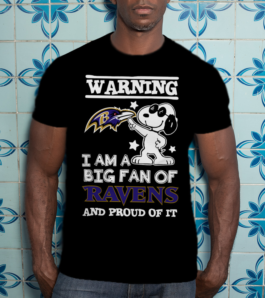 Warning I Am A Big Fan Of Ravens And Proud Of It Baltimore Ravens T-Shirt