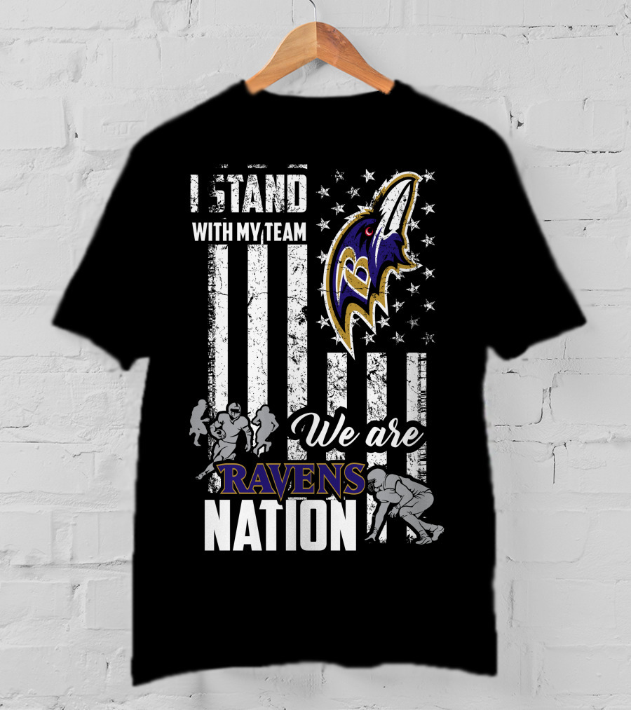 I Stand With My Team We Are Ravens Nation T-Shirt