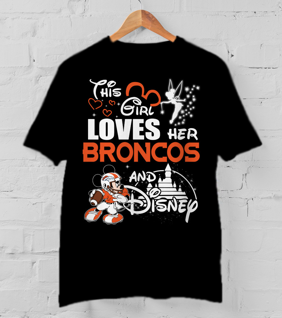 This Girl Loves Her Broncos And Disney T-Shirt