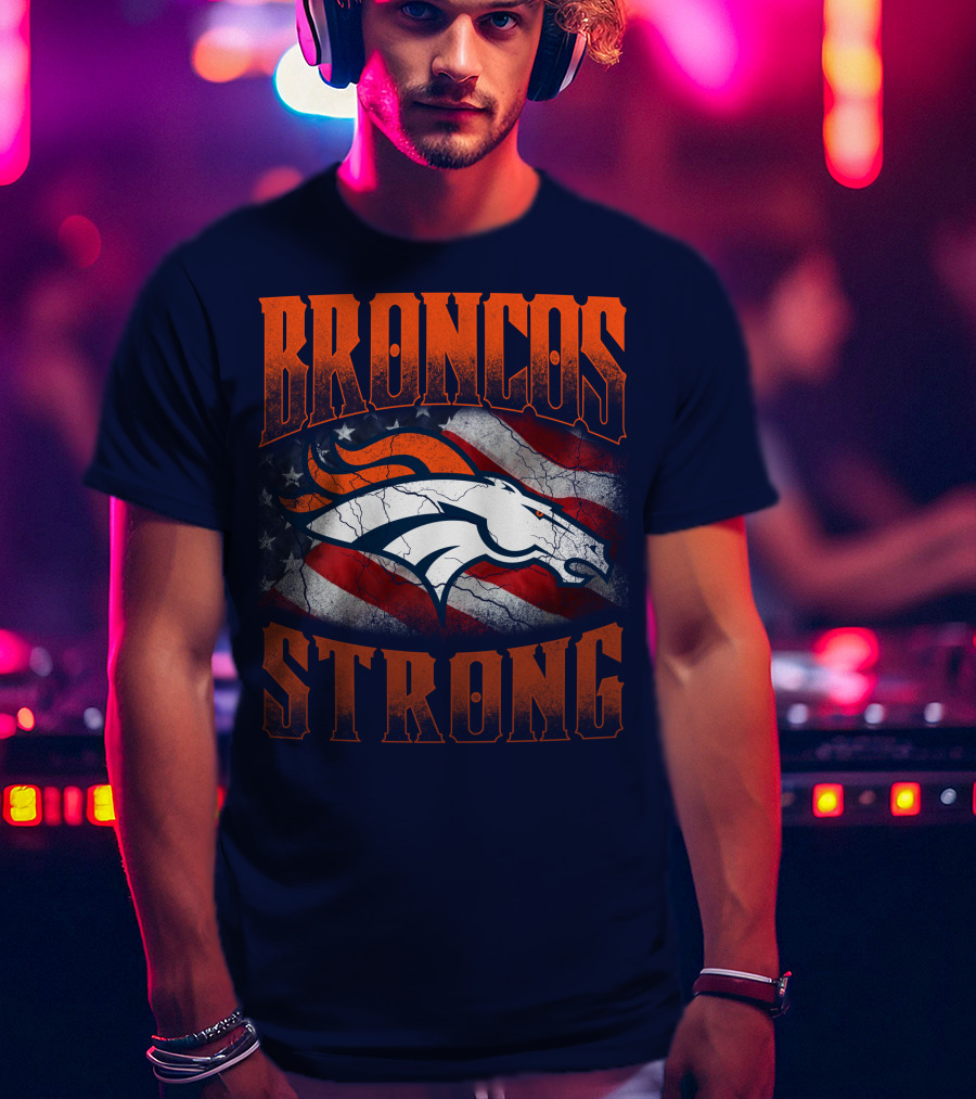 Broncos Strong Denver Broncos Logo American Flag T-Shirt