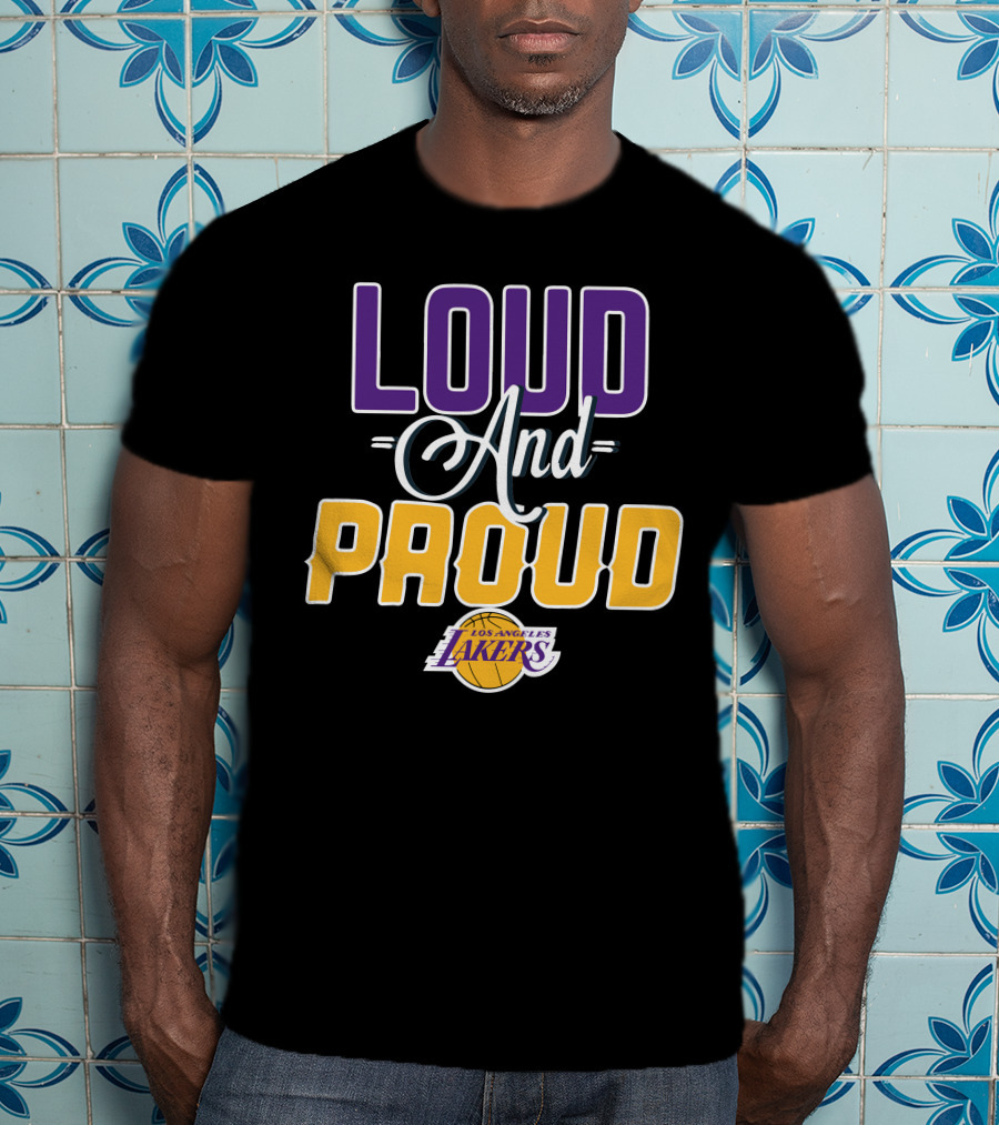 Loud And Proud Los Angeles Lakers T-Shirt