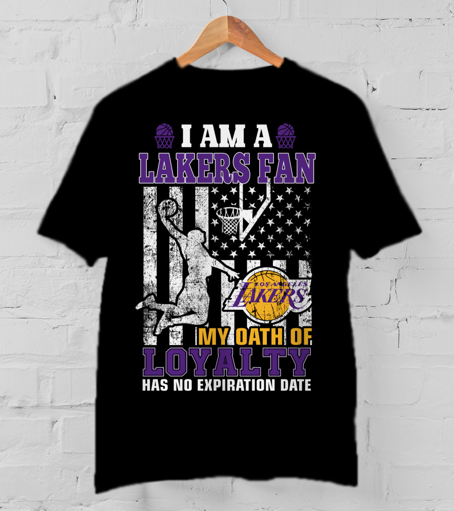 I Am A Lakers Fan Los Angeles Lakers My Oath Of Loyalty Has No Expiration Date T-Shirt