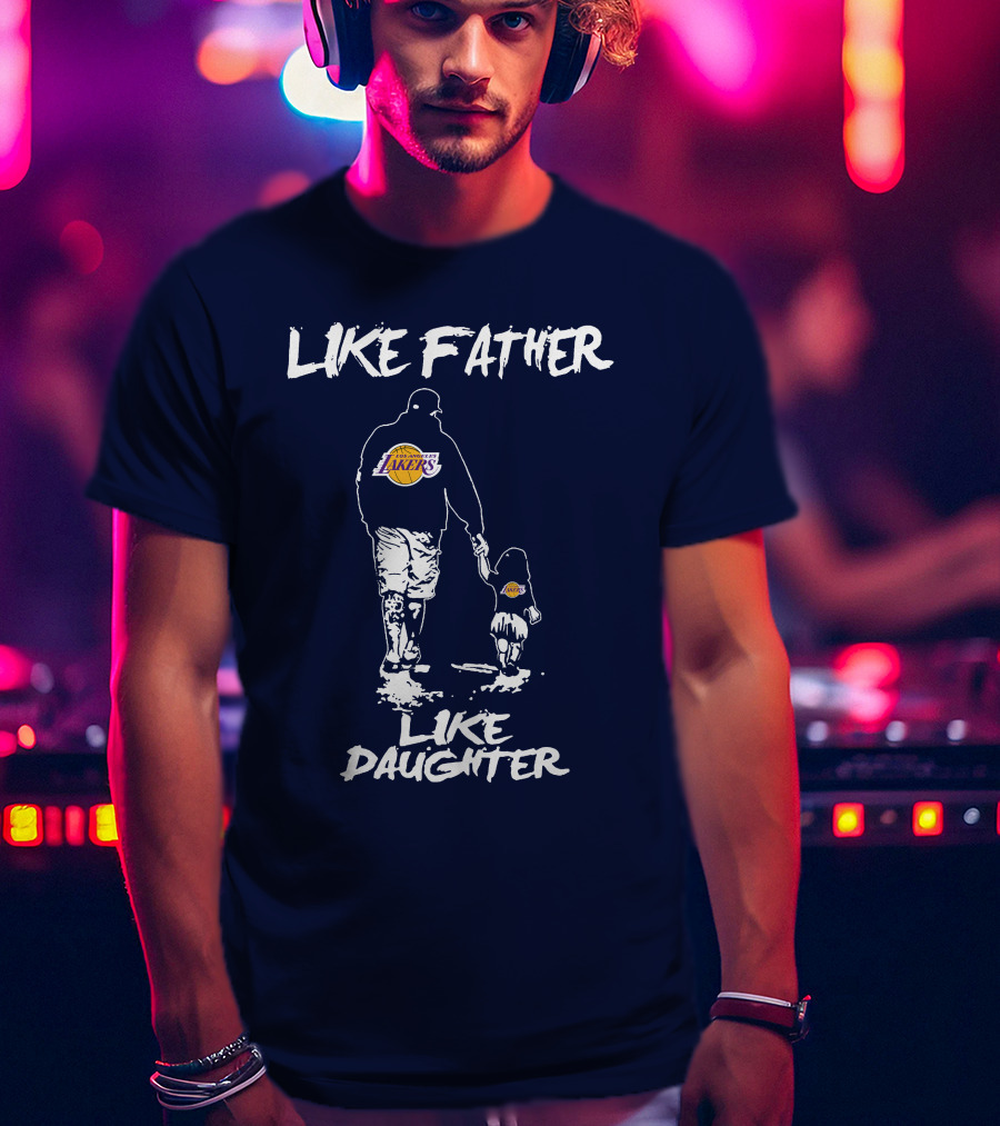 Like Father Like Daughter Los Angeles Lakers T-Shirt