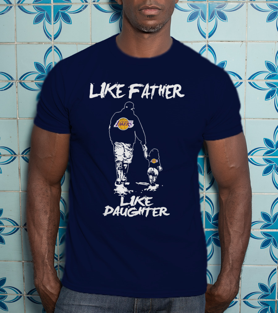 Like Father Like Daughter Los Angeles Lakers T-Shirt