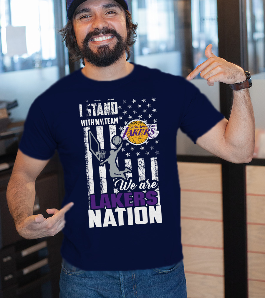 I Stand With My Team We Are Los Angeles Lakers Nation T-Shirt