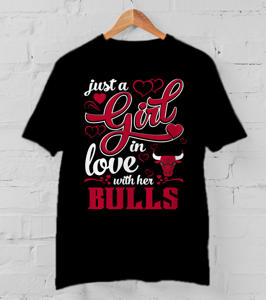 Just A Girl In Love With Her Chicago Bulls T-Shirt