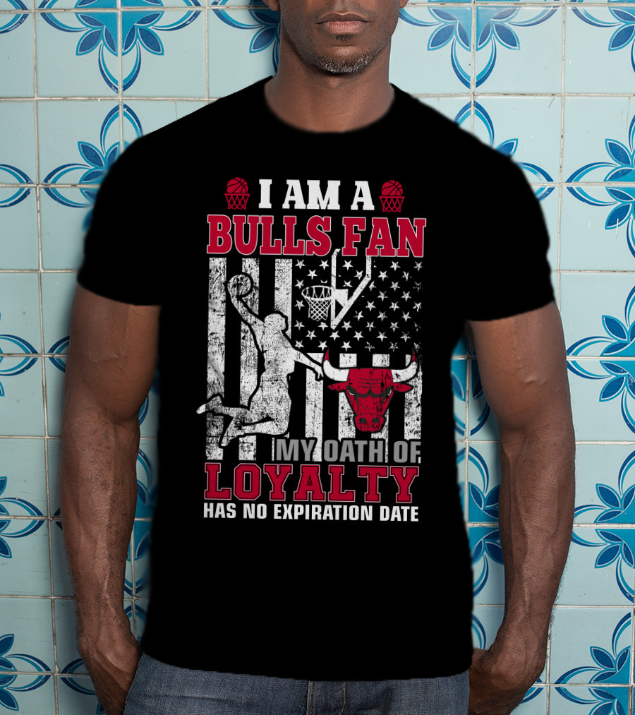 I Am A Bulls Fan My Oath Of Loyalty Has No Expiration Date T-Shirt