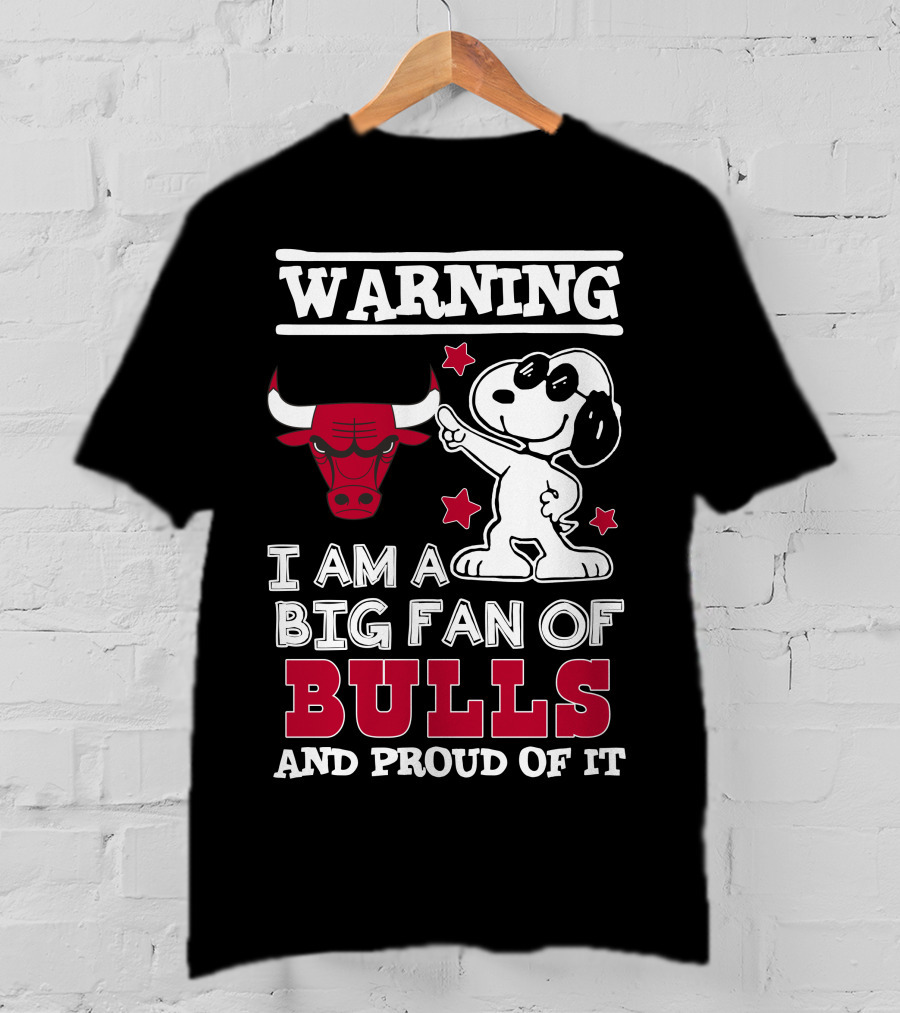 Warning Chicago Bulls I Am A Big Fan Of Bulls And Proud Of It T-Shirt