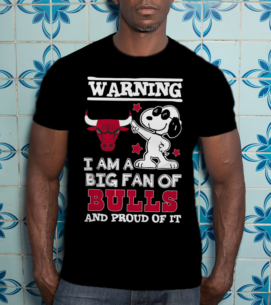 Warning Chicago Bulls I Am A Big Fan Of Bulls And Proud Of It T-Shirt