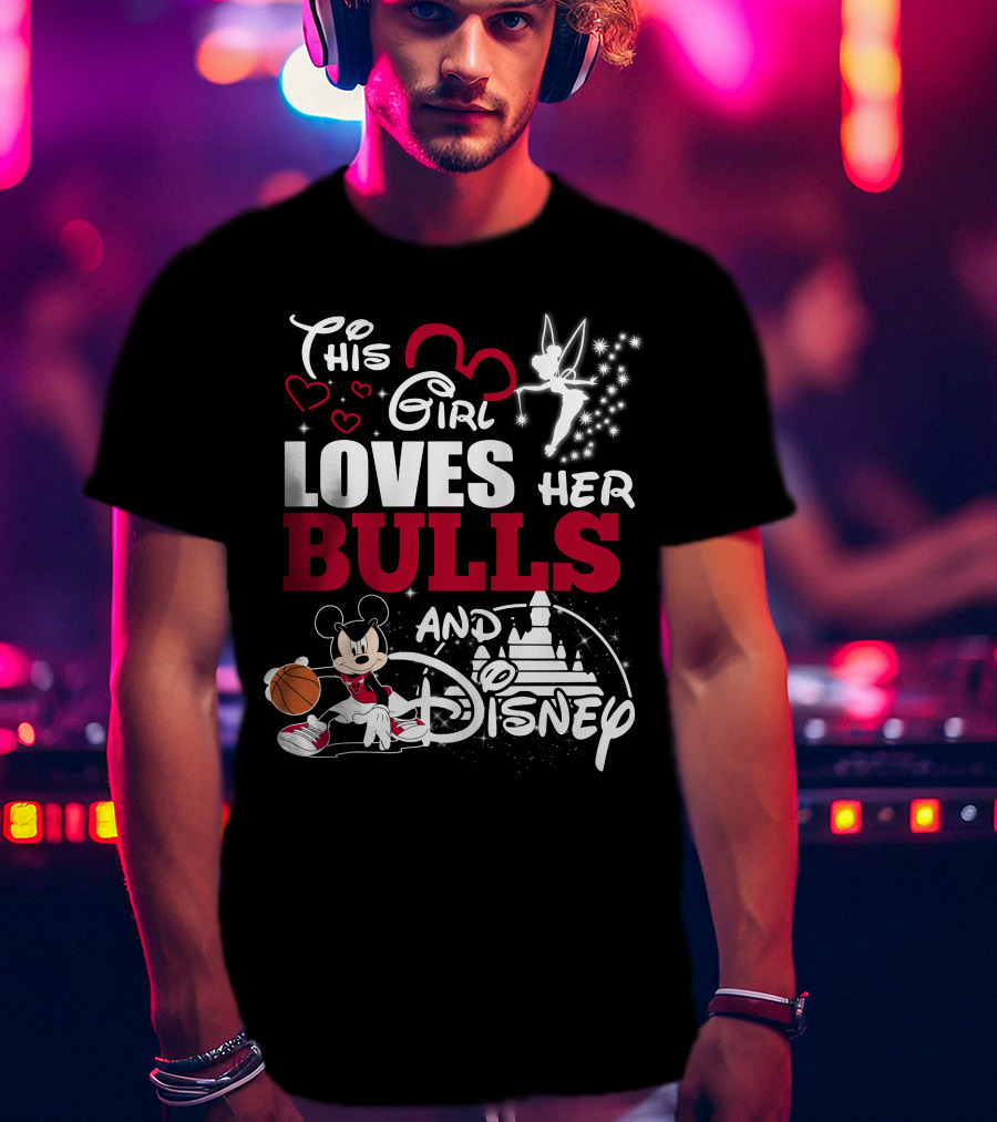 This Girl Loves Her Bulls And Disney T-Shirt