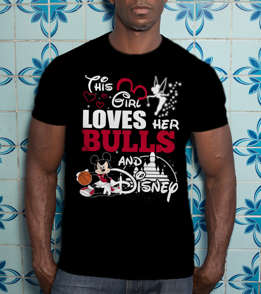 This Girl Loves Her Bulls And Disney T-Shirt