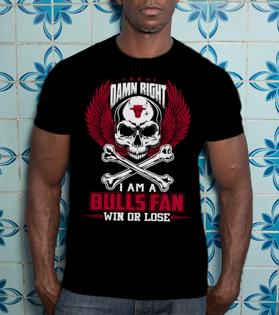 Damn Right I Am A Chicago Bulls Fan Win Or Lose T-Shirt