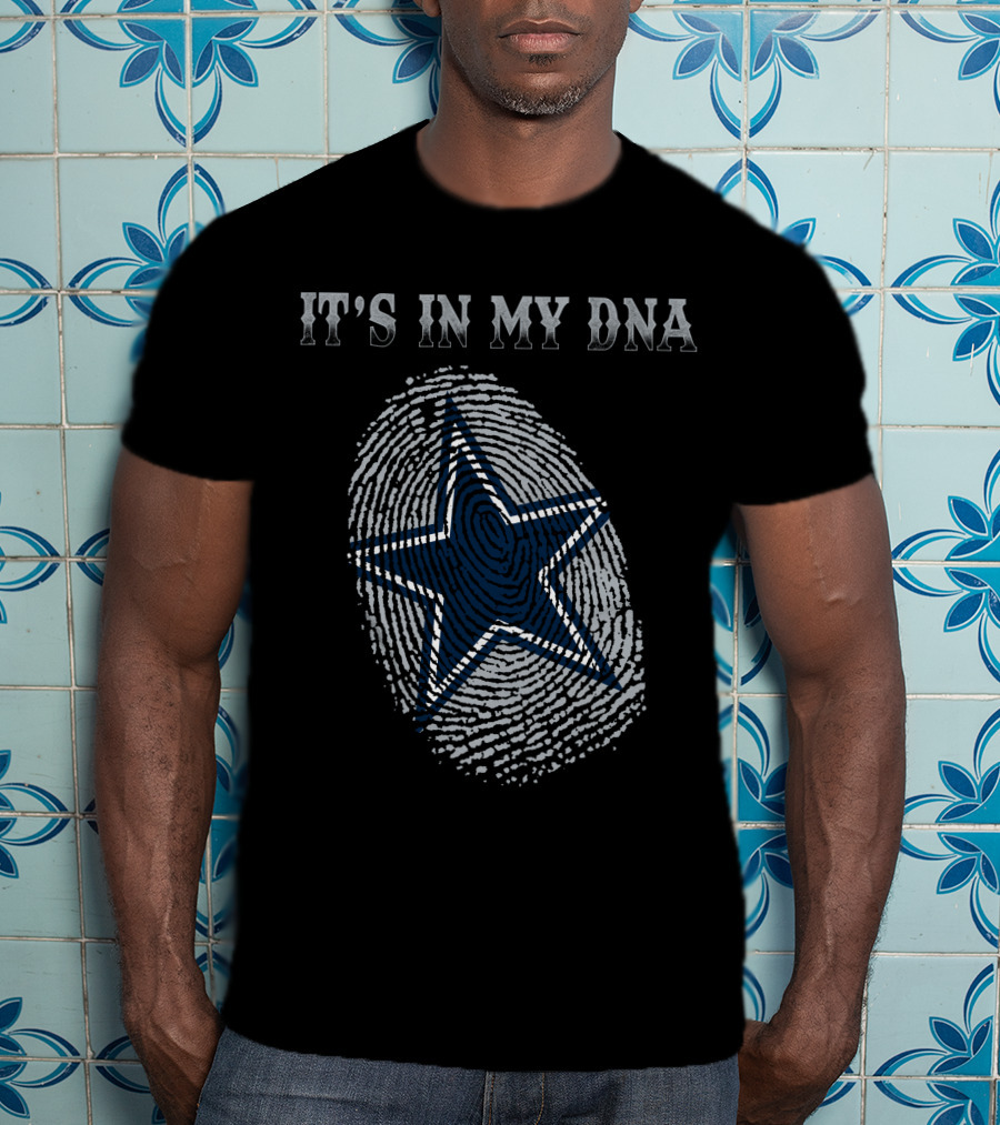 It's In My Dna Dallas Cowboys Star T-Shirt