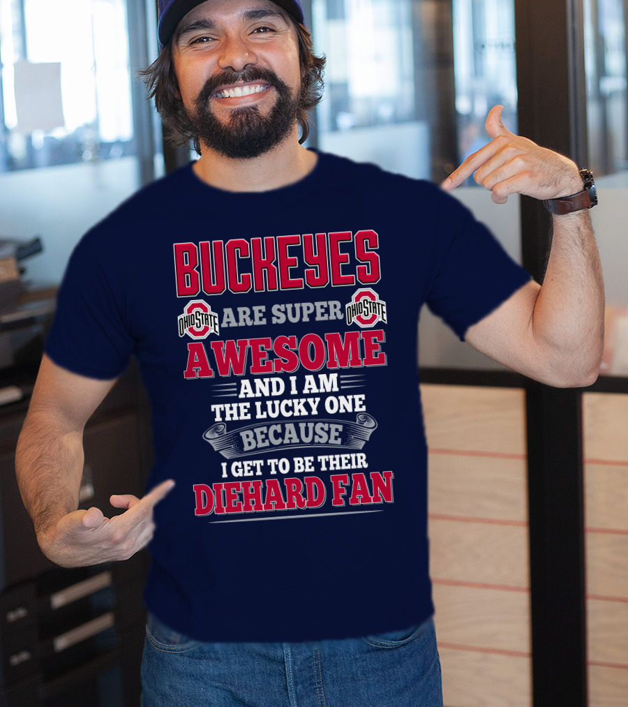 Buckeyes Ohio State Super Awesome Lucky Diehard Fan T-Shirt