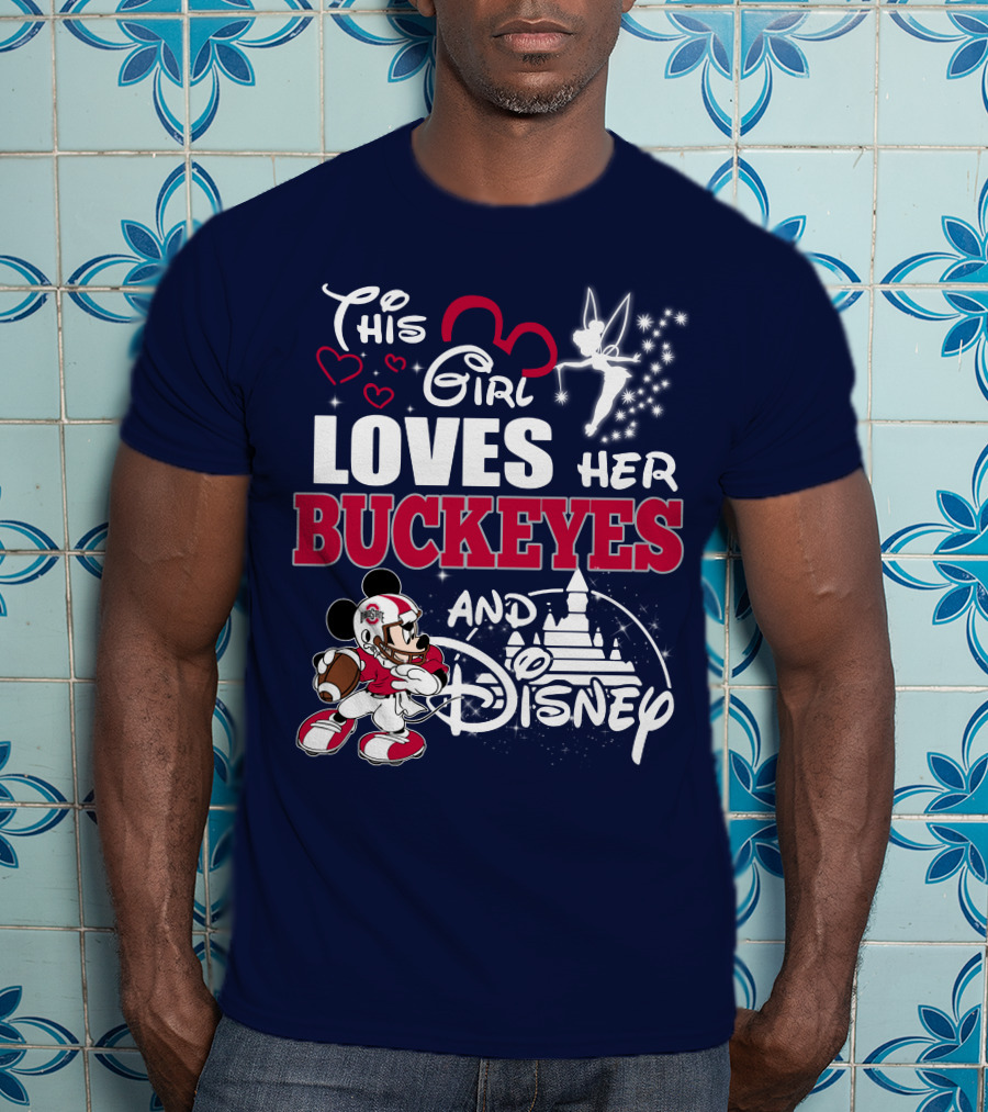This Girl Loves Her Buckeyes And Disney T-Shirt