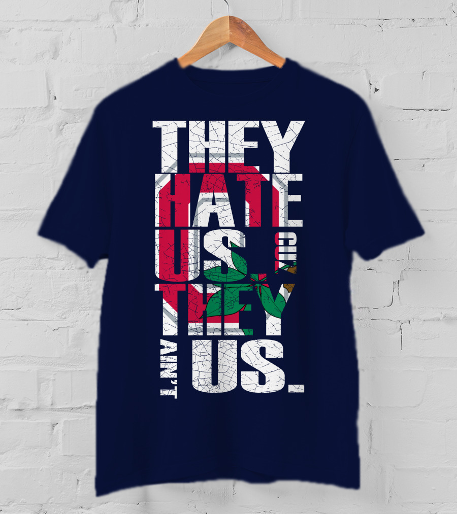 Ohio State Buckeyes They Hate Us Because They Ain't Us T-Shirt