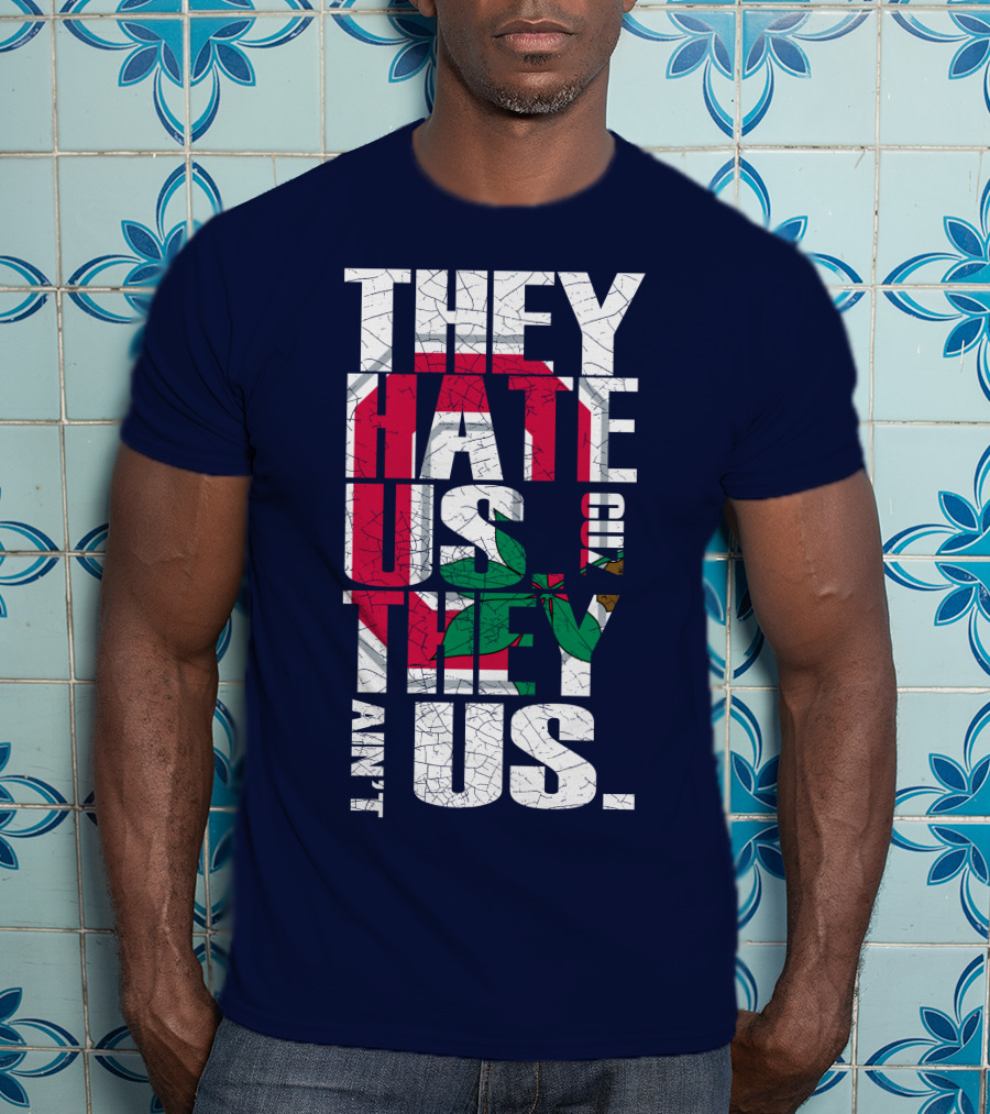 Ohio State Buckeyes They Hate Us Because They Ain't Us T-Shirt
