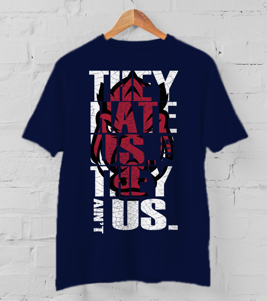 Arkansas Razorbacks They Hate Us Because They Ain't Us T-Shirt