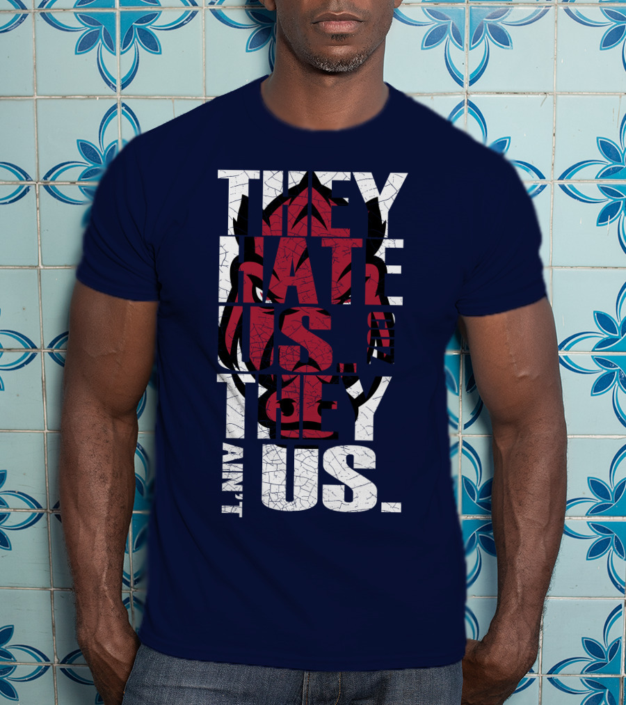Arkansas Razorbacks They Hate Us Because They Ain't Us T-Shirt