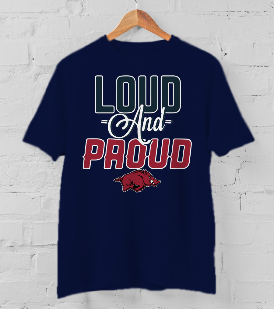 Loud And Proud Arkansas Razorbacks T-Shirt