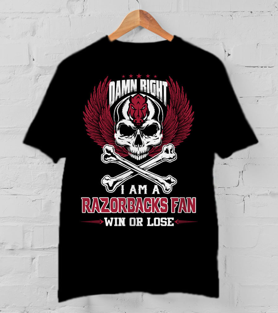 Damn Right I Am A Razorbacks Fan Win Or Lose T-Shirt