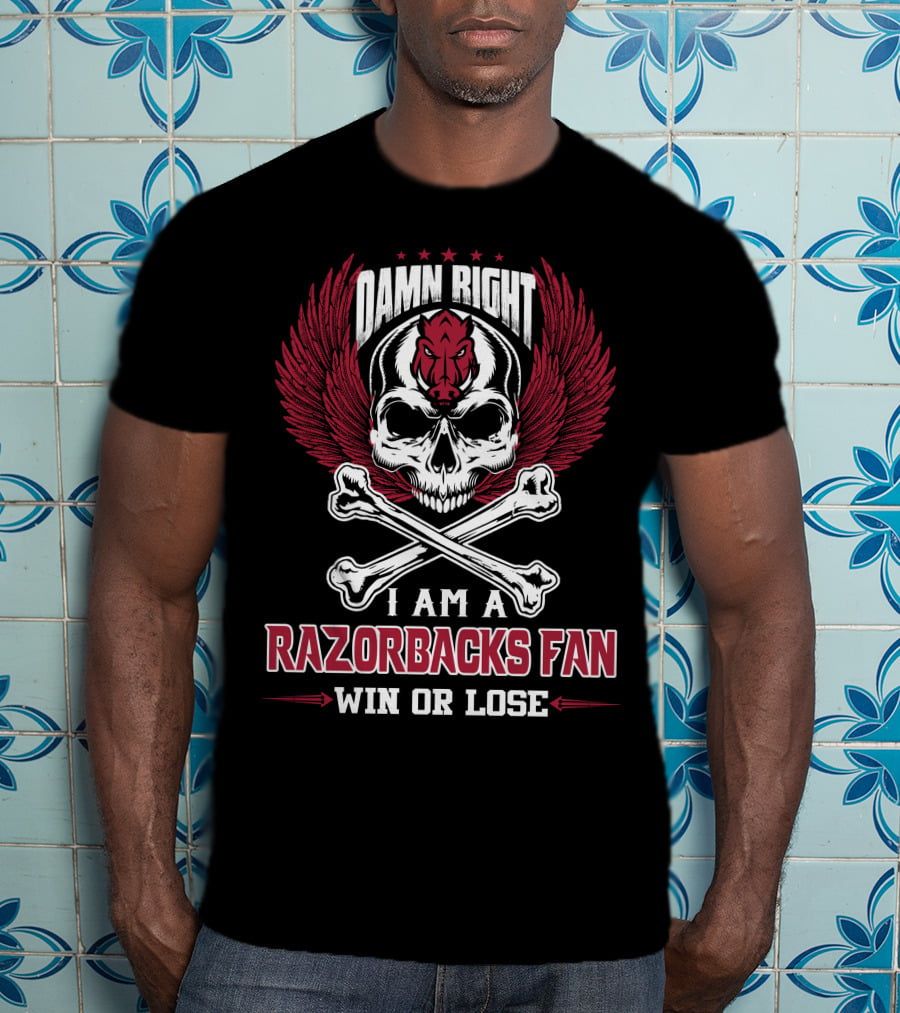 Damn Right I Am A Razorbacks Fan Win Or Lose T-Shirt