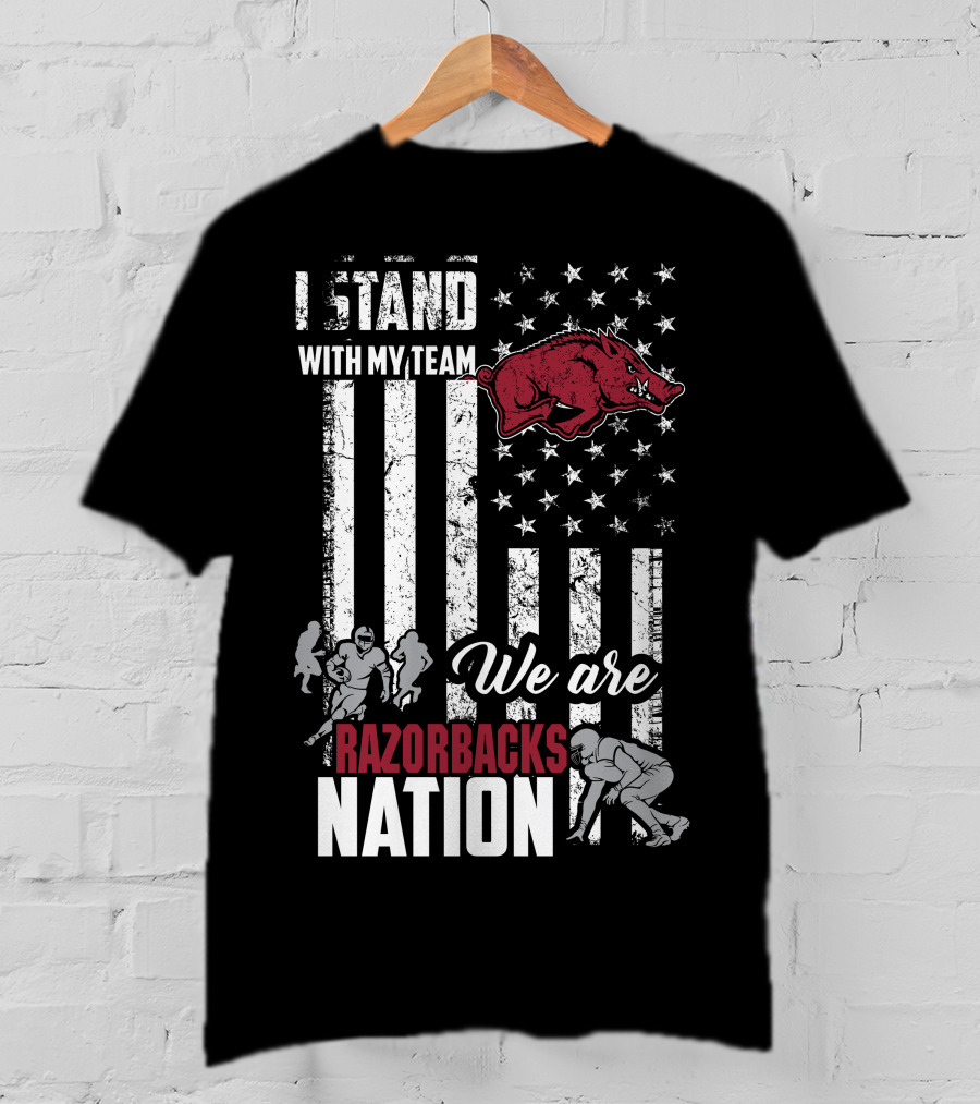 I Stand With My Team We Are Razorbacks Nation Arkansas Razorbacks T-Shirt