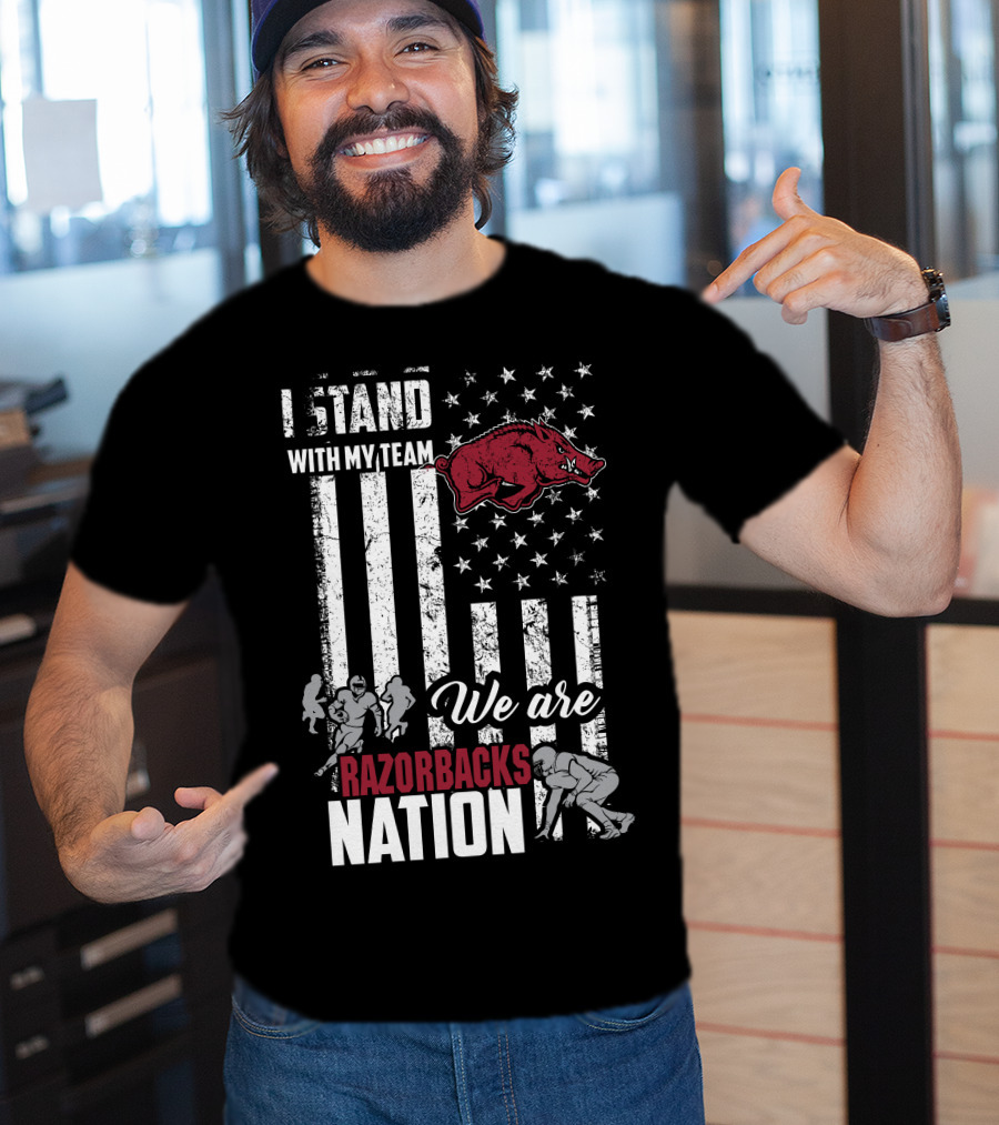 I Stand With My Team We Are Razorbacks Nation Arkansas Razorbacks T-Shirt