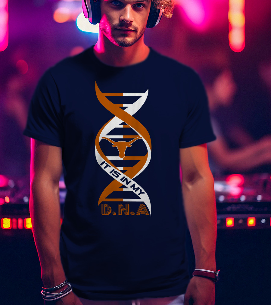 Texas Longhorns It Is In My DNA T-Shirt
