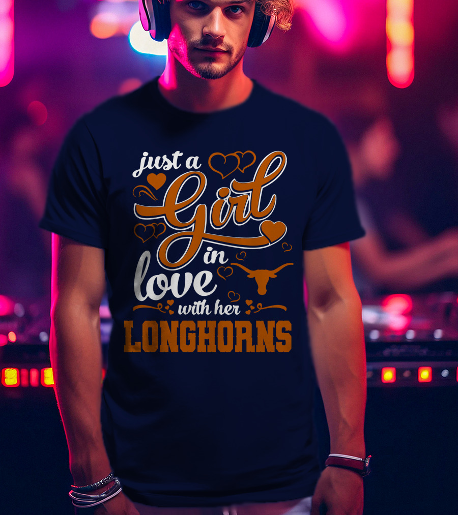 Just A Girl In Love With Her Longhorns T-Shirt