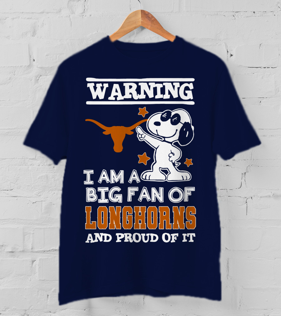 Warning I Am A Big Fan Of Longhorns And Proud Of It T-Shirt