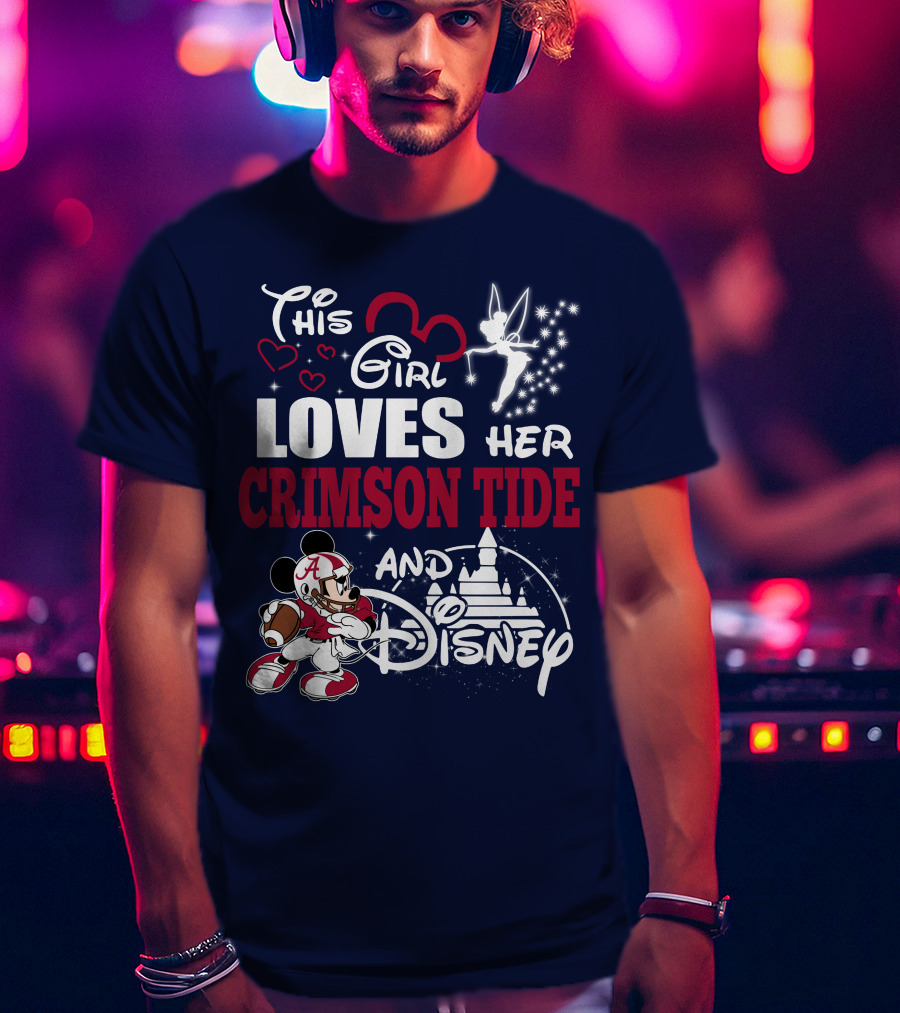 This Girl Loves Her Crimson Tide And Disney T-Shirt