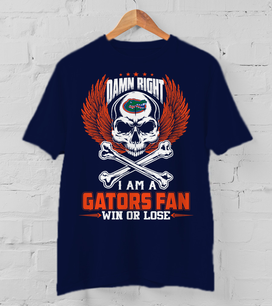 Damn Right I Am A Florida Gators Fan Win Or Lose T-Shirt