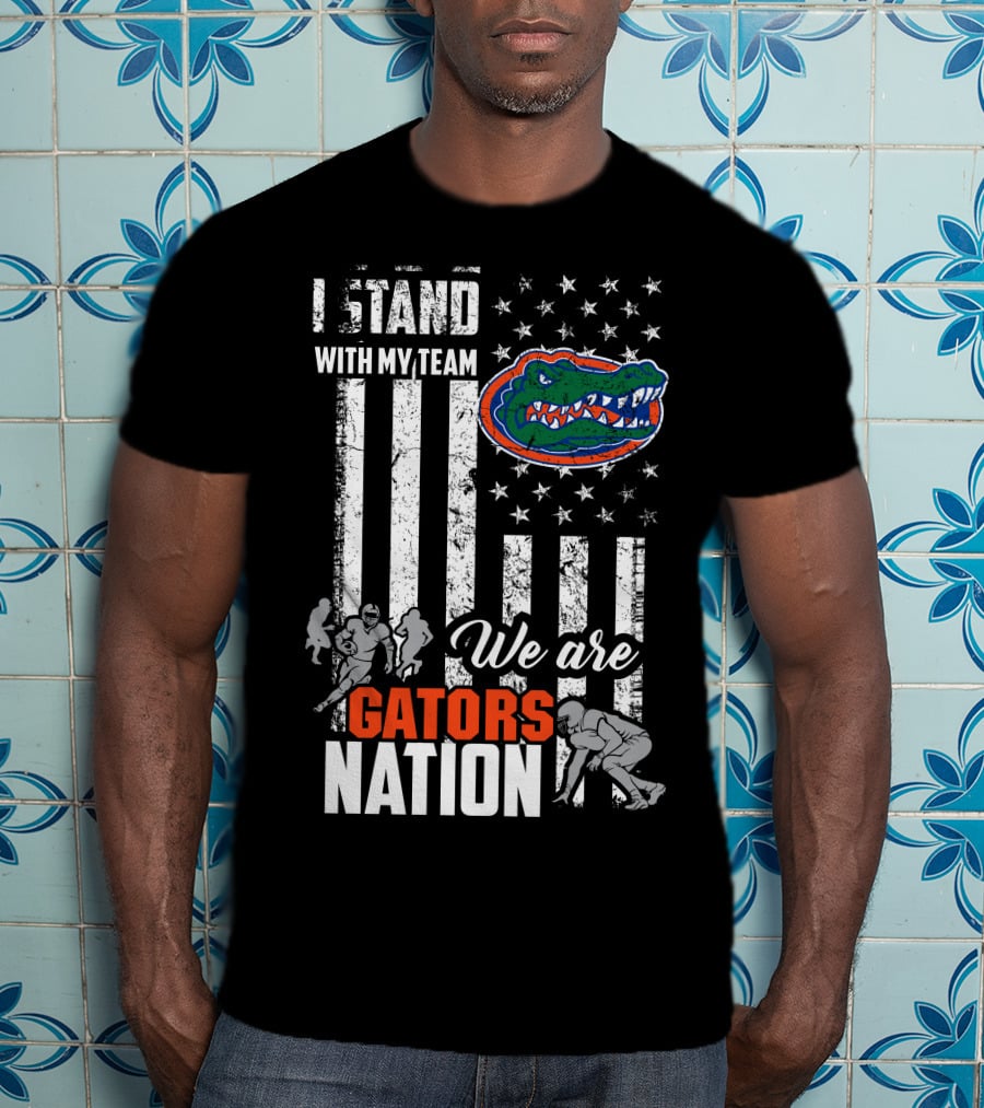 I Stand With My Team We Are Gators Nation Florida Gators T-Shirt