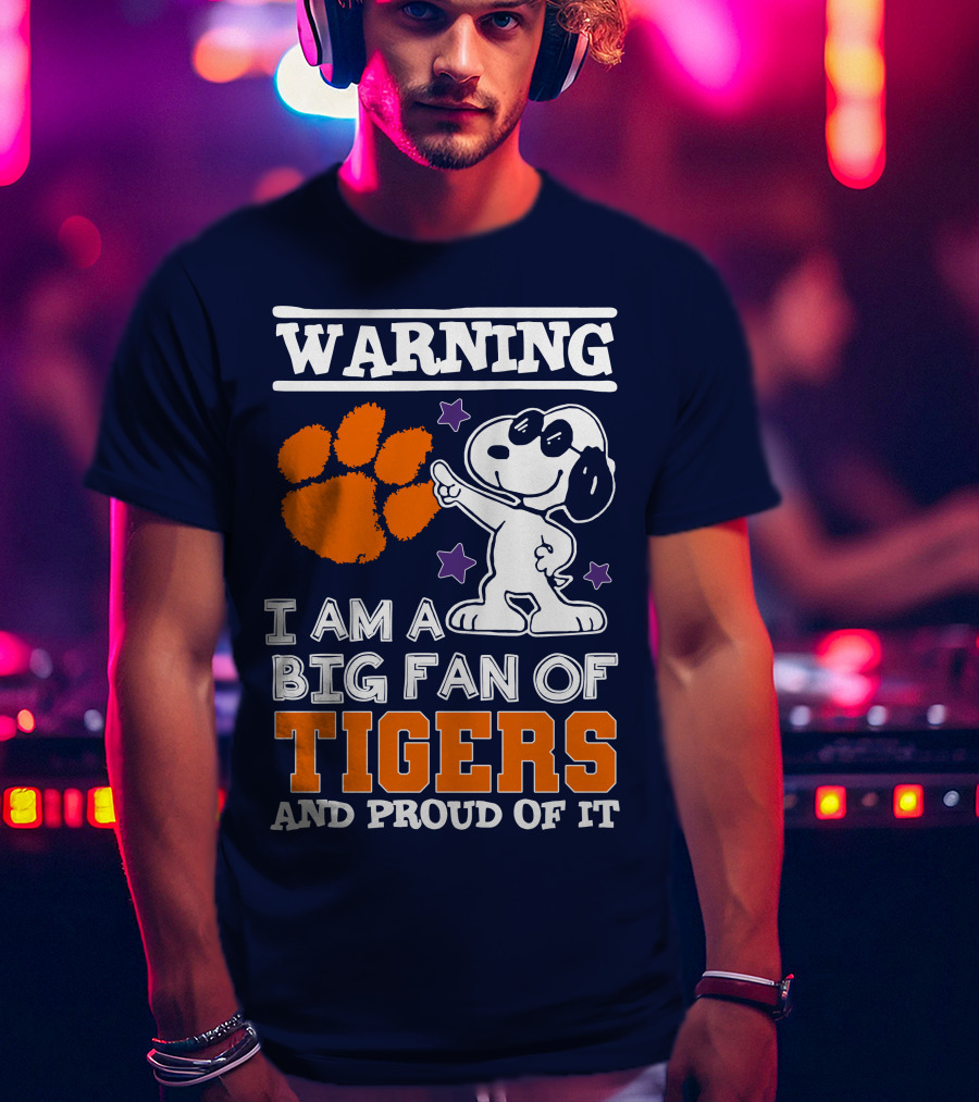 Warning I Am A Big Fan Of Tigers And Proud Of It T-Shirt
