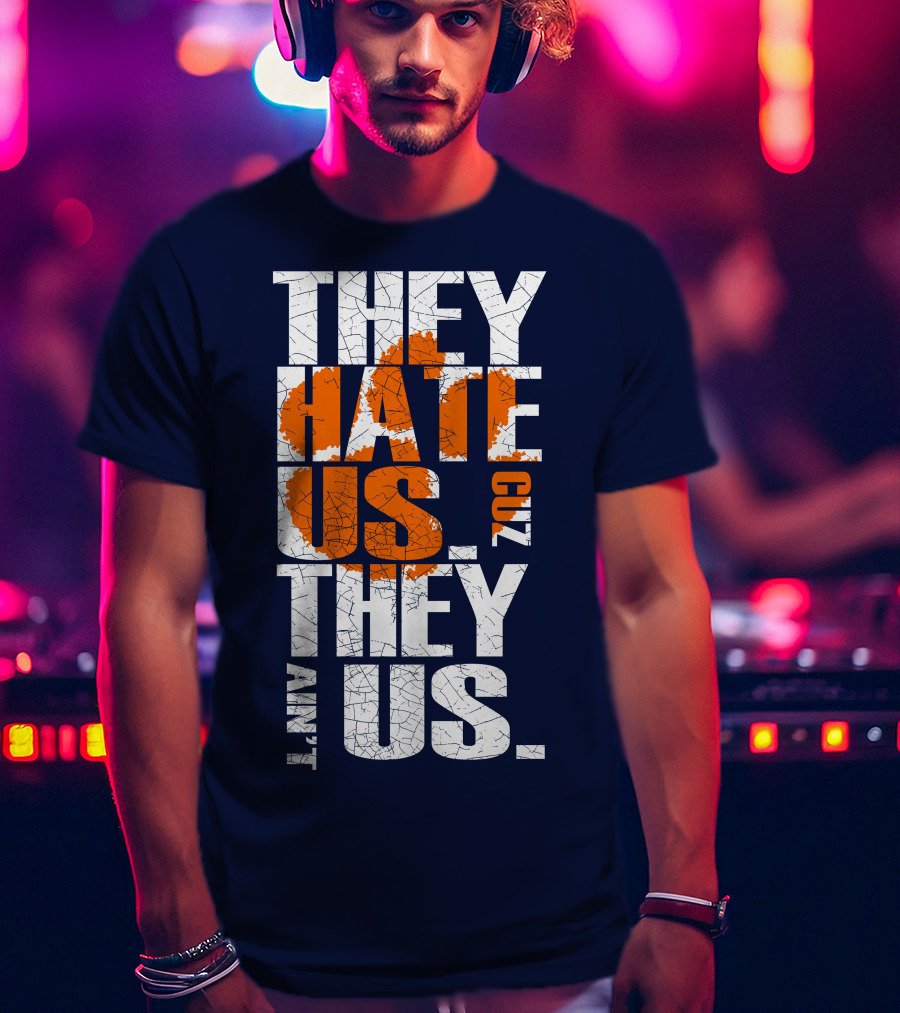 They Hate Us Cuz They Ain't Us Clemson Tigers T-Shirt