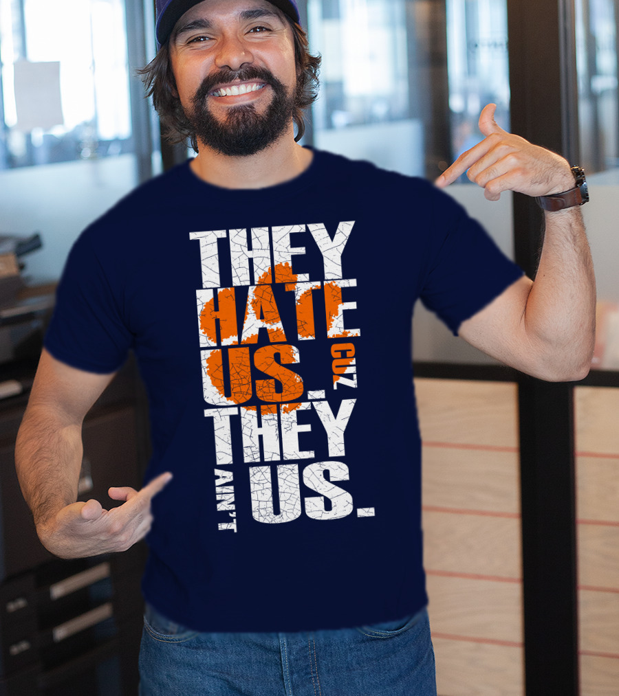 They Hate Us Cuz They Ain't Us Clemson Tigers T-Shirt