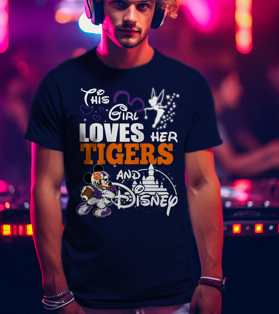 This Girl Loves Her Clemson Tigers And Disney T-Shirt