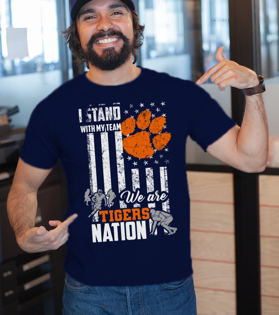 I Stand With My Team We Are Clemson Tigers Nation T-Shirt