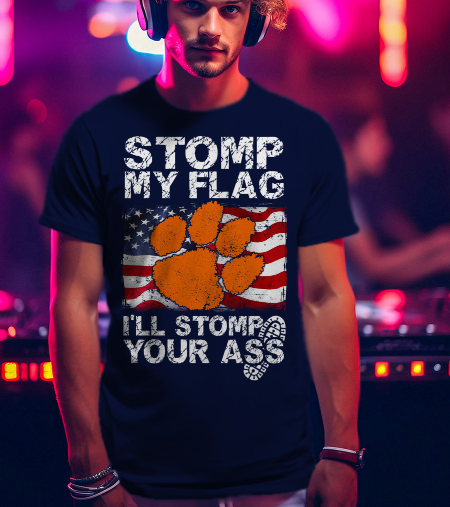 Stomp My Flag Clemson Tigers American Pride T-Shirt