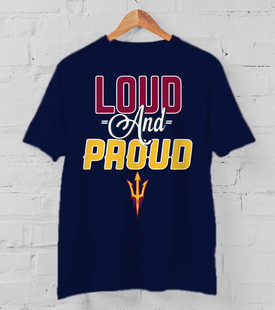 Loud And Proud Arizona State Sun Devils T-Shirt