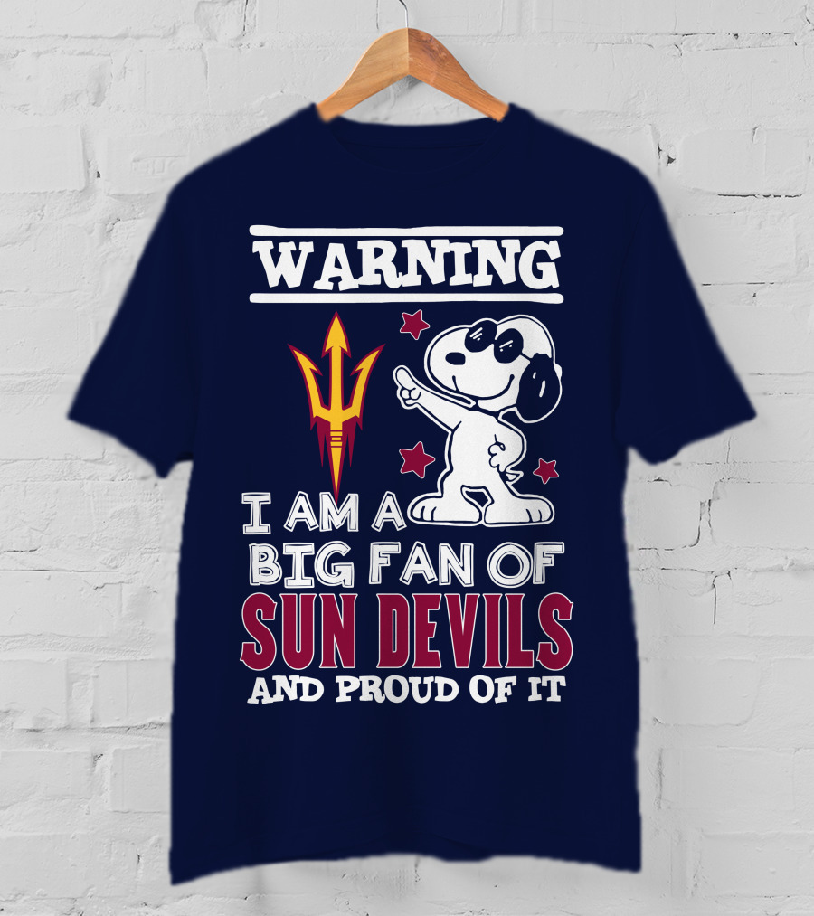 Warning I Am A Big Fan Of Sun Devils And Proud Of It T-Shirt